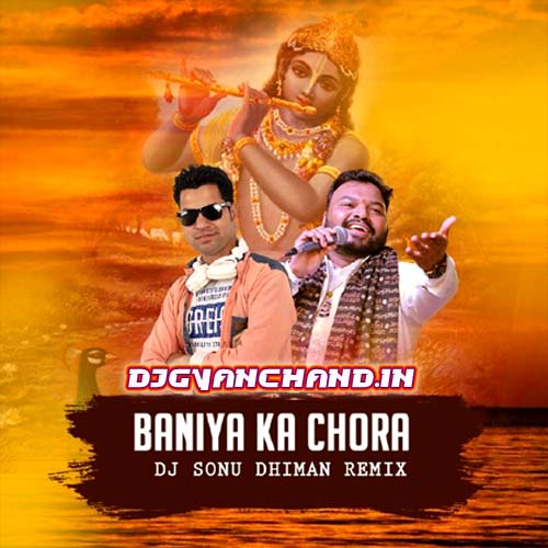 Yo Baniye Ka Chhora Remix Mp3 Song - Dj Sonu Dhiman
